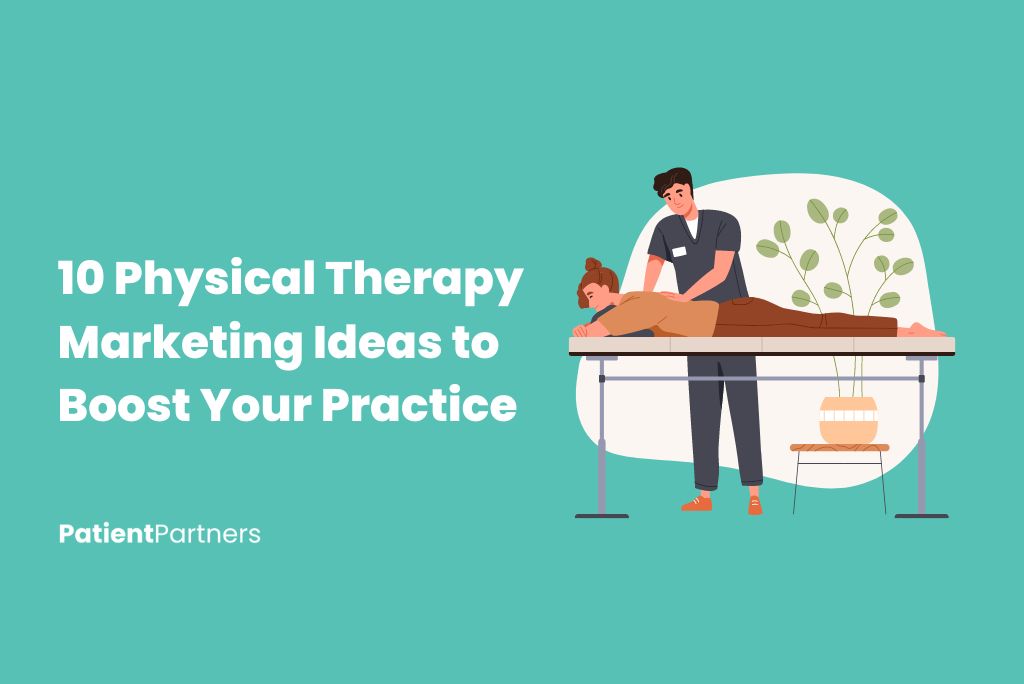 10 Physical Therapy Marketing Ideas to Boost Your Practice