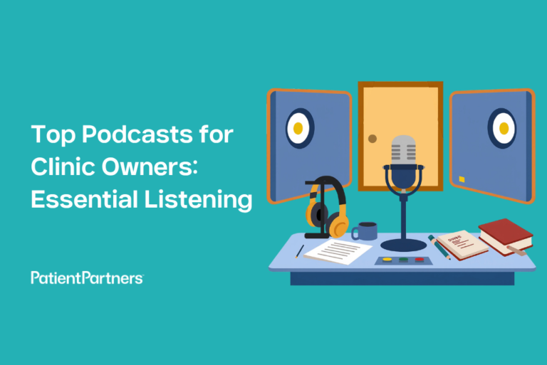 Top Podcasts for Clinic Owners: Essential Listening to Grow Your Healthcare Practice